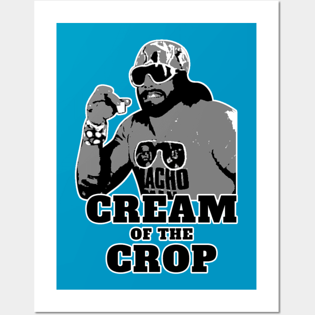 Macho Man Cream of the Crop Wall Art by Tamie